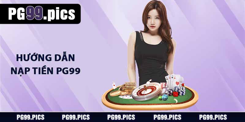 Hướng dẫn nạp tiền PG99